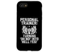 Turning Oh No into Hell Yes Personal Trainer Case for iPhone SE (2020) / 7/8