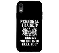 Turning Oh No into Hell Yes Personal Trainer Case for iPhone XR