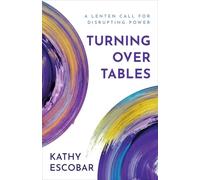 Turning Over Tables: A Lenten Call for Disrupting Power