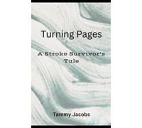 Turning Pages A Stroke Survivor’s Tale