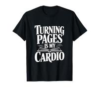 Turning Pages is My Cardio Book Lover T-Shirt