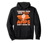 Turning Pain Into Power, Amps Won't Define Me Pullover Hoodie