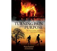 TURNING PAIN INTO PURPOSE: He Lost Everything, But Found God, Grit, and the Game