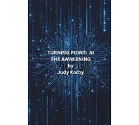 TURNING POINT; AI, THE AWAKENING: 1