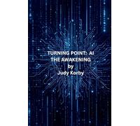 TURNING POINT: AI, the awakening: AI, the awakening