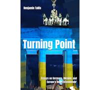 Turning Point: Essays on Germany, Ukraine, and Europe's Real 'Zeitenwende'