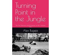 Turning Point in the Jungle: The Tet Offensive and Its Impact on the Vietnam War (Great battles of history)