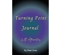 Turning Point Journal: 30 Days of Affirmations, Reflection, and Confidence-Building Prompts