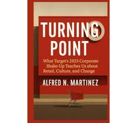 TURNING POINT: What Target’s 2025 Corporate Shake-Up Teaches Us about Retail, Culture and Change