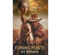 TURNING POINTS: A Search for Destiny