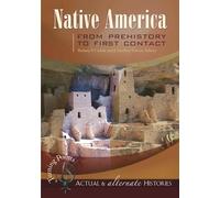 Turning Points-Actual and Alternate Histories: Native America from Prehistory to First Contact