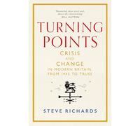 Turning Points: Crisis and Change in Modern Britain, from 1945 to Truss