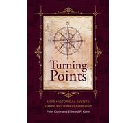 Turning Points : How Historical Events Shape Modern Leadership