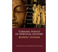 Turning Points in History: Zarathustra, Hermes, Moses, Elijah, Buddha, Christ