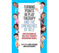 Turning Points in Play Therapy and the Emergence of Self