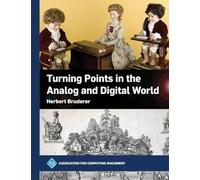 Turning Points in the Analog and Digital World