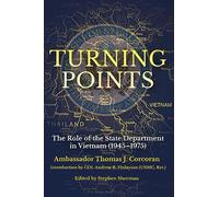 Turning Points: The Role of the State Department in Vietnam (1945-75)