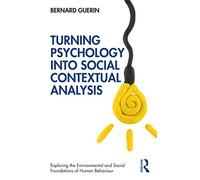 Turning Psychology into Social Contextual Analysis (Exploring the Environmental and Social Foundations of Human Behaviour)