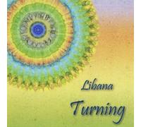 Turning Songs of Earth Reverence & Peace by Libana (2009-12-08)
