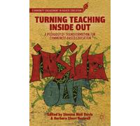 Turning Teaching Inside Out: A Pedagogy of Transformation for Community-Based Education (Community Engagement in Higher Education)