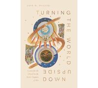 Turning the World Upside Down: Lessons for the Church from Acts 1-8