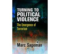 Turning to Political Violence: The Emergence of Terrorism