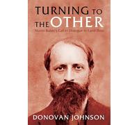 Turning to the Other: Martin Buber's Call to Dialogue in I and Thou