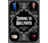 Turning to Wallpaper: Poems and Art