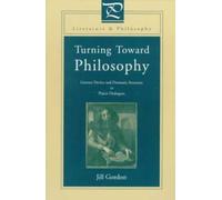Turning Toward Philosophy : Literary Device and Dramatic Structure in Plato’s Dialogues