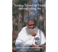 Turning Toward the Heart: Awakening to the Sufi Way: Forty Questions and Answers (Contemporary Spiritual Masters)