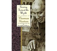 Turning Towards the World: The Pivotal Years; the Journals of Thomas Merton, Volume 4: 1960-1963 (Journals of Thomas Merton, 4)