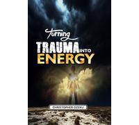 TURNING TRAUMA INTO ENERGY