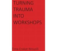 Turning Trauma Into Workshops