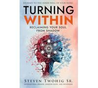 Turning Within: Reclaiming Your Soul from Shadow
