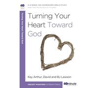 Turning your Heart Toward God: A 6-Week, No-Homework Bible Study (40 Minute Bible Study)