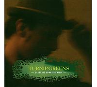 Turnip Greens - Carry Me Down The Isle [Dutch Import]