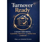 Turnover Ready: A Short-Term Rental Cleaning, Restock, and Inspection Logbook