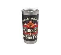 Turns Out This is My Circus and Those are My Monkeys Funny Stainless Steel Insulated Tumbler