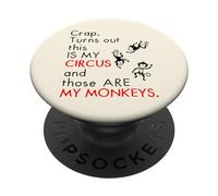 Turns Out This Is My Circus Those Are My Monkeys Funny Mom PopSockets Swappable PopGrip