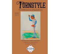 Turnstyle: The SABR Journal of Baseball Arts: Issue 5 (5)