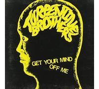 Turpentine Brothers - Get Your Mind Off Me [VINYL]