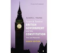 Turpin & Tomkins – British Govt & Constitution – Text & Materials (Law in Context) – 8th rev.