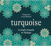 Turquoise : A Chef's Travels in Turkiye