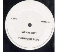 Turquoise Blue - WE ARE LOST 12 INCH (12" SINGLE) UK ARIA 1987 (Katalog-Nummer:ARIAT3DJ)