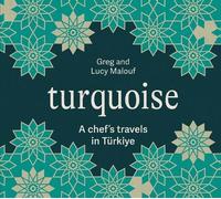 Turquoise by Greg Malouf, Lucy Malouf - 9781761451164