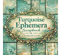 Turquoise Ephemera Scrapbook Paper: Vintage Turquoise Collage Backgrounds, Distressed Paper Textures, Antique Patterns and Aged Ephemera Designs for Junk Journaling and Crafts (8.5 x 8.5 Inch)