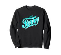 Turquoise I Ain't Sorry Turquoise Graphic Sweatshirt