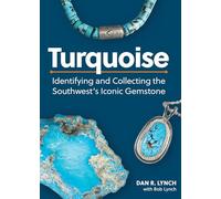 Turquoise: Identifying and Collecting the Southwest's Iconic Gemstone