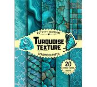 Turquoise Texture Scrapbook Paper: 10 Designs, 20 Double-Sided Sheets for Collage, Mixed Media, DIY Projects, Junk Journals & More | 8.5" x 11"
