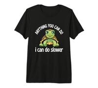 Turtle Anything You Can Do I Can Do Slower Lazy Fun Premium T-Shirt